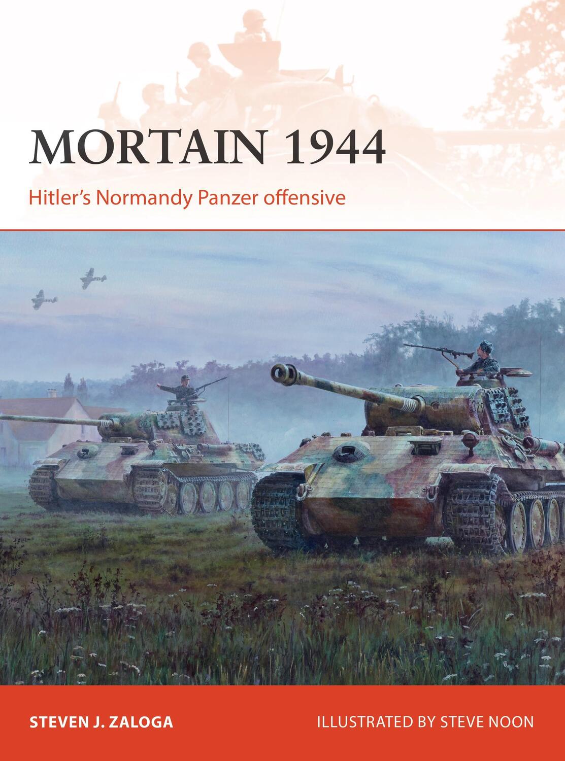 Cover: 9781472832528 | Mortain 1944 | Hitler's Normandy Panzer offensive | Steven J. Zaloga
