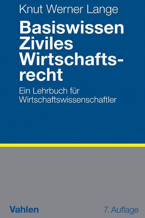 Cover: 9783800649341 | Basiswissen Ziviles Wirtschaftsrecht | Knut Werner Lange | Taschenbuch