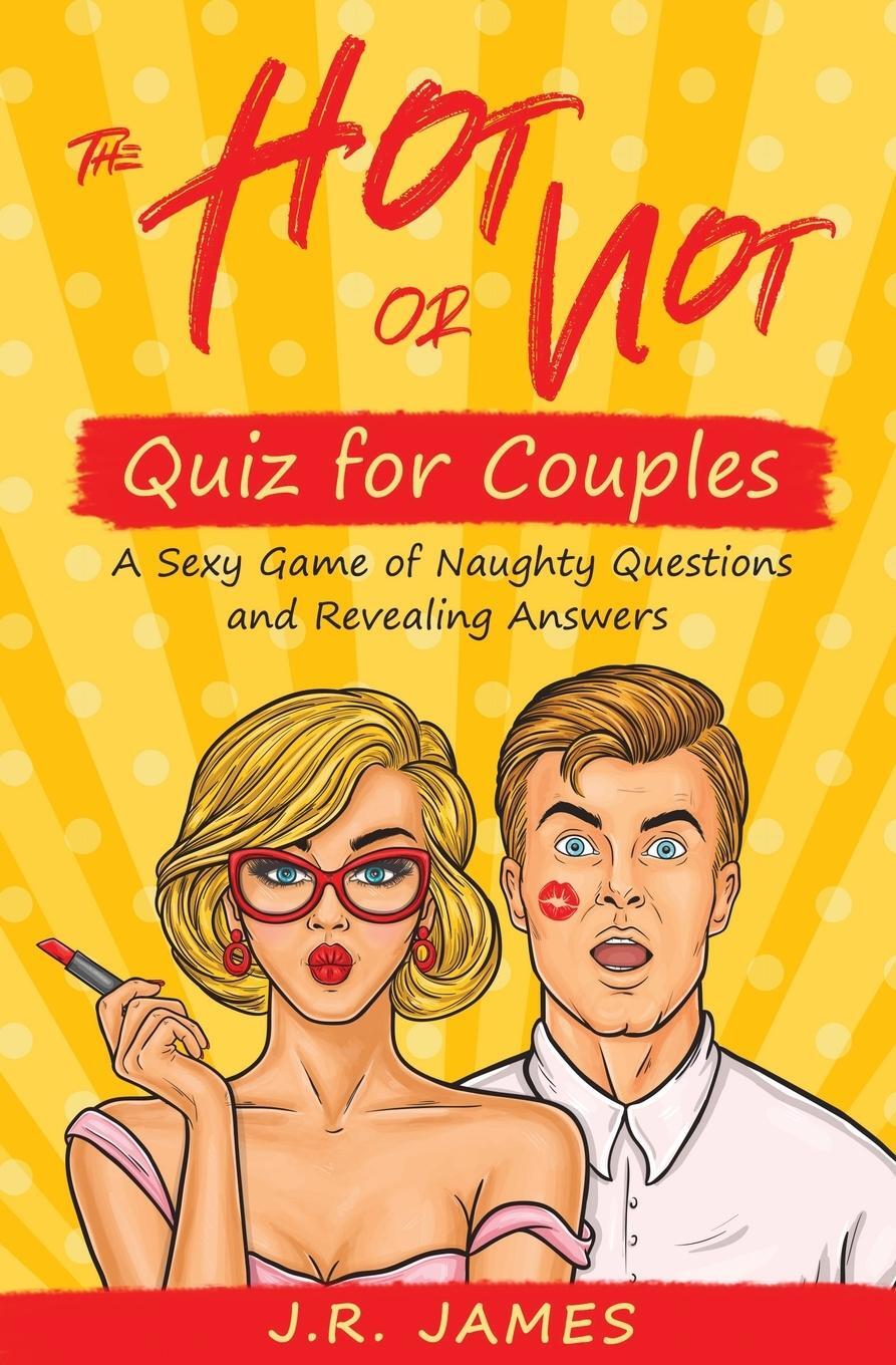 Cover: 9781952328084 | The Hot or Not Quiz for Couples | J. R. James | Taschenbuch | Englisch