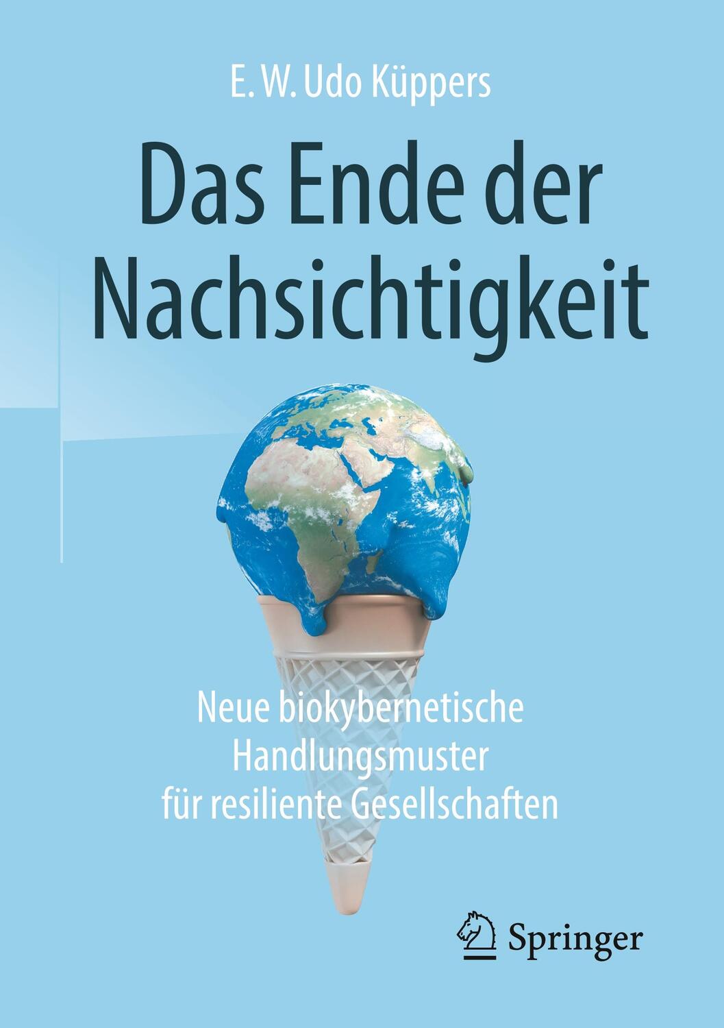 Cover: 9783658222284 | Das Ende der Nachsichtigkeit | E. W. Udo Küppers | Taschenbuch | 2018