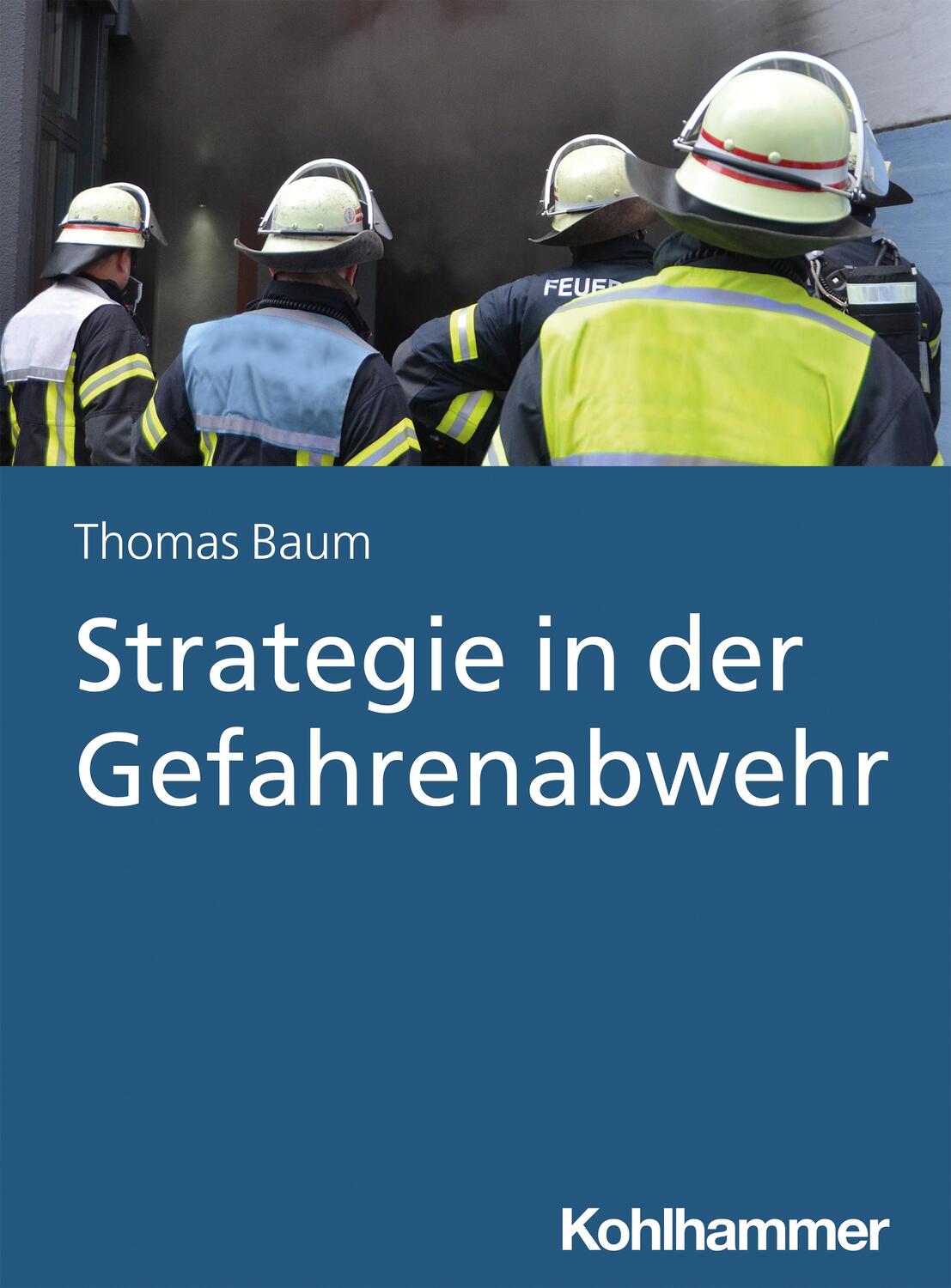 Cover: 9783170406544 | Strategie in der Gefahrenabwehr | Thomas Baum | Taschenbuch | Deutsch