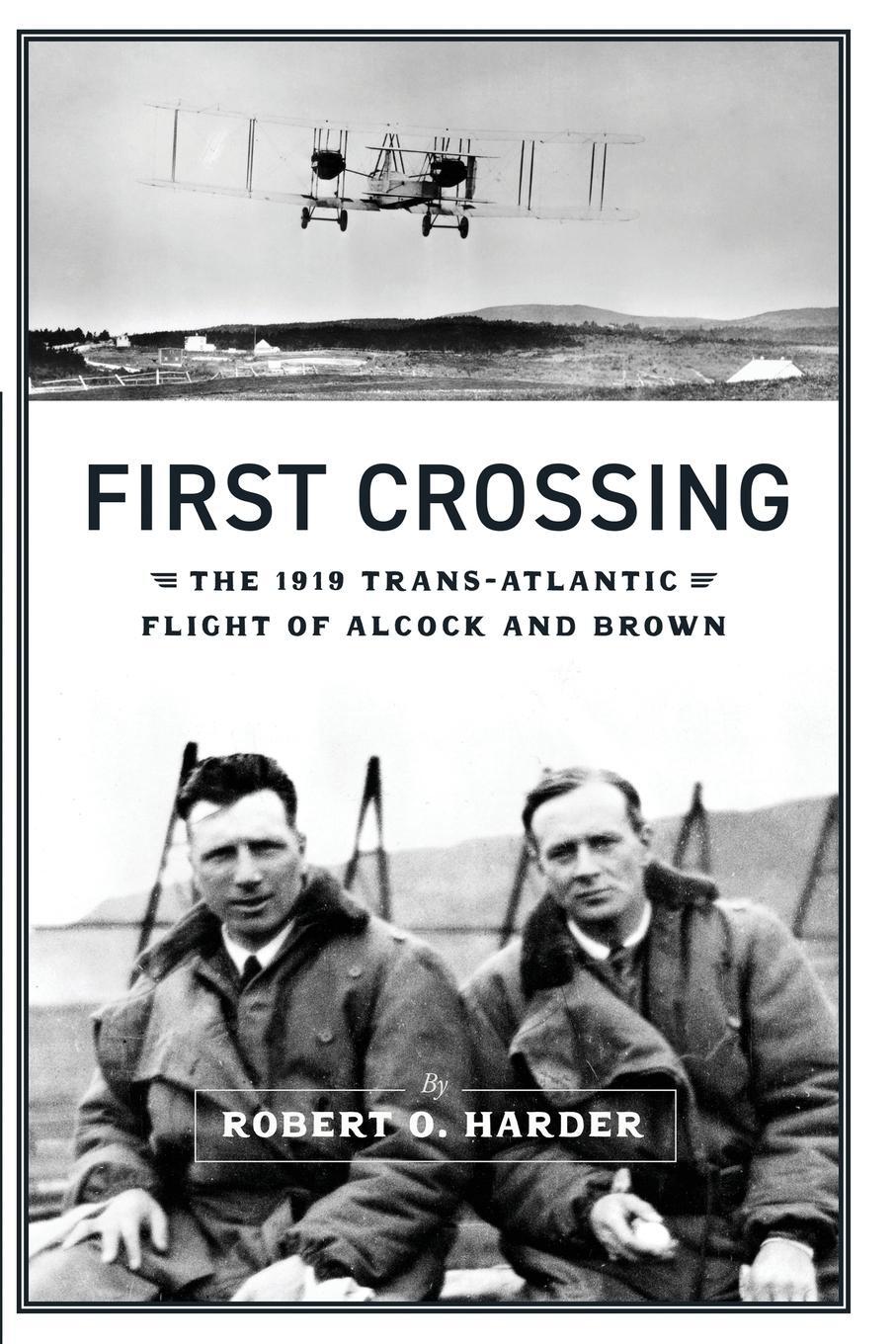 Cover: 9781620068762 | First Crossing | The 1919 Trans-Atlantic Flight of Alcock and Brown