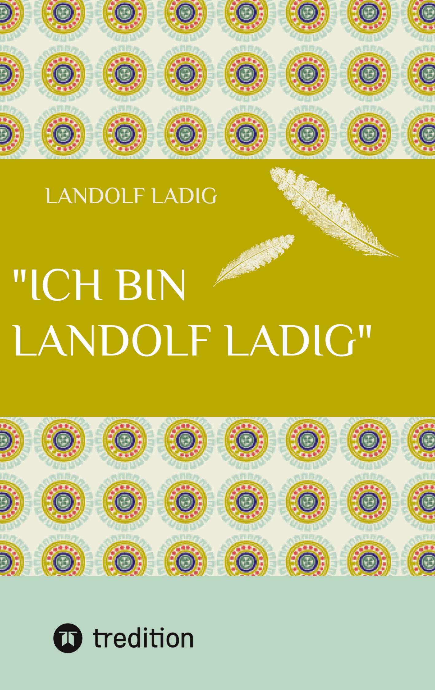 Cover: 9783384341310 | "Ich bin Landolf Ladig" | Landolf Ladig | Taschenbuch | 260 S. | 2024