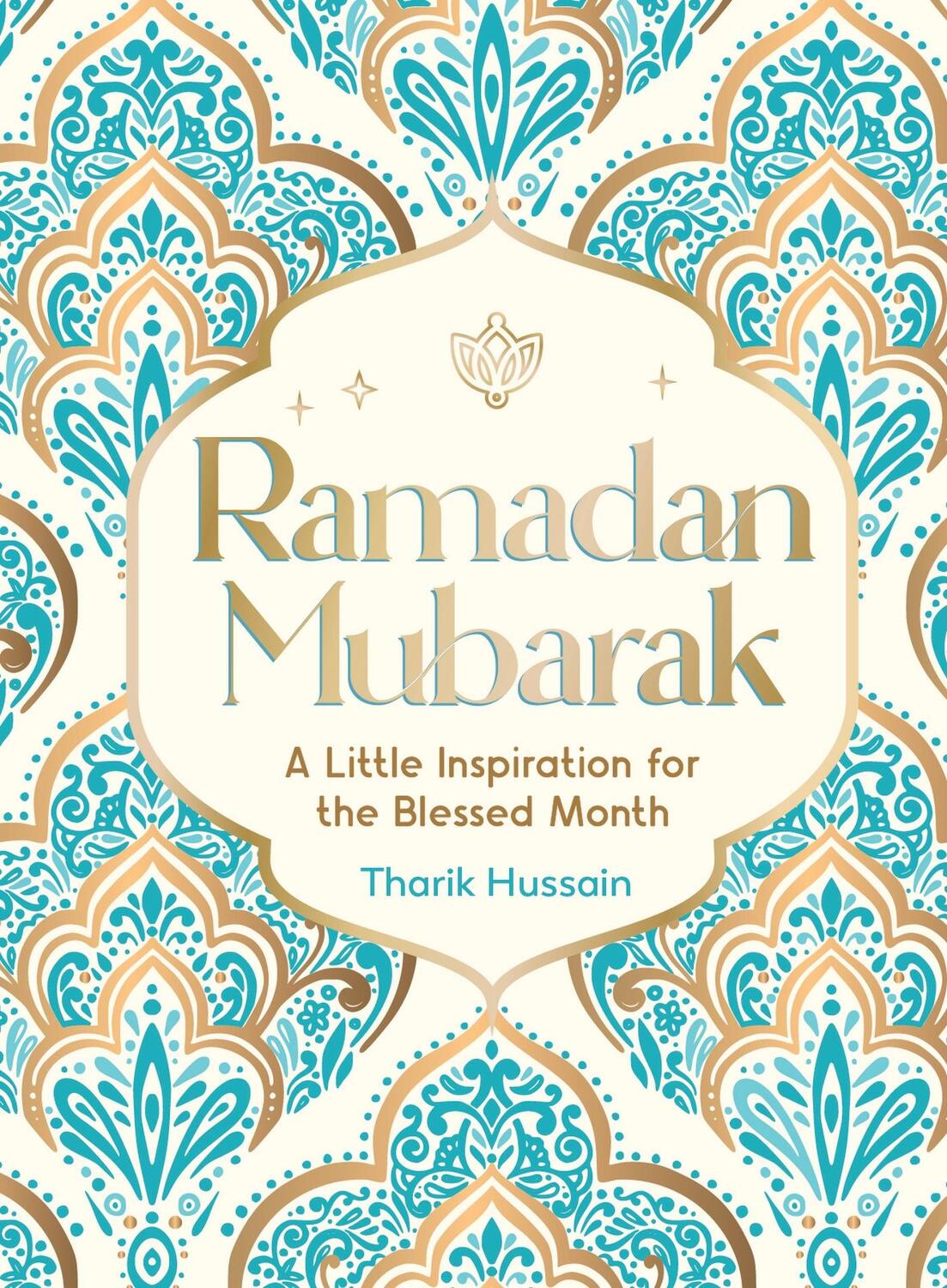 Cover: 9781837991341 | Ramadan Mubarak | A Little Inspiration for the Blessed Month | Hussain