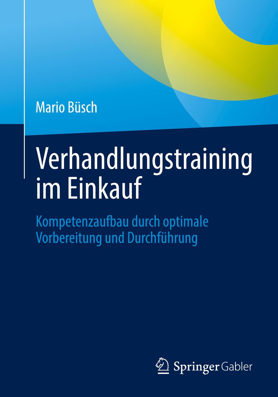 Cover: 9783658429331 | Verhandlungstraining im Einkauf | Mario Büsch | Taschenbuch | xv