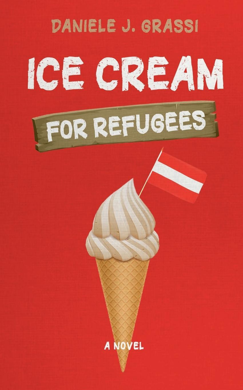 Cover: 9783200074521 | Ice Cream for Refugees | A Novel | Daniele J. Grassi | Taschenbuch