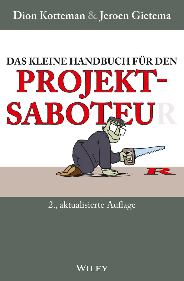Cover: 9783527507726 | Das kleine Handbuch für den Projektsaboteur | Dion Kotteman (u. a.)