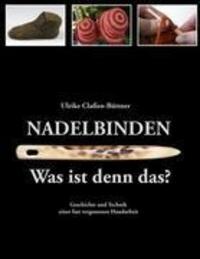 Cover: 9783848201242 | Nadelbinden - Was ist denn das? | Ulrike Claßen-Büttner | Taschenbuch
