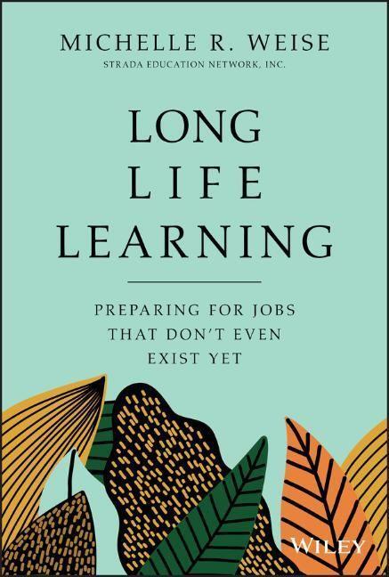 Cover: 9781119597483 | Long Life Learning | Preparing for Jobs that Don't Even Exist Yet