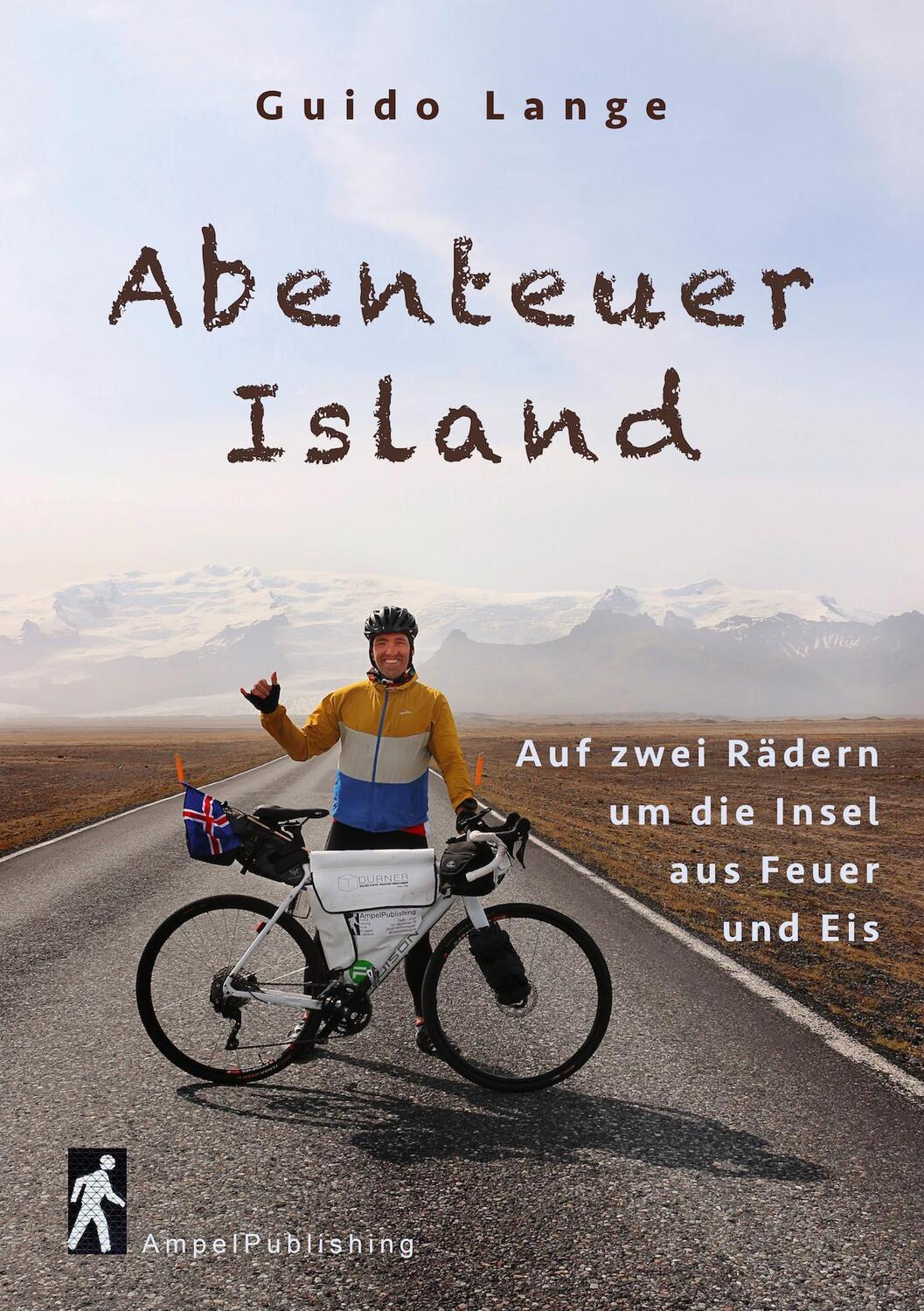 Cover: 9783982573212 | Abenteuer Island | Auf zwei Rädern um die Insel aus Feuer und Eis