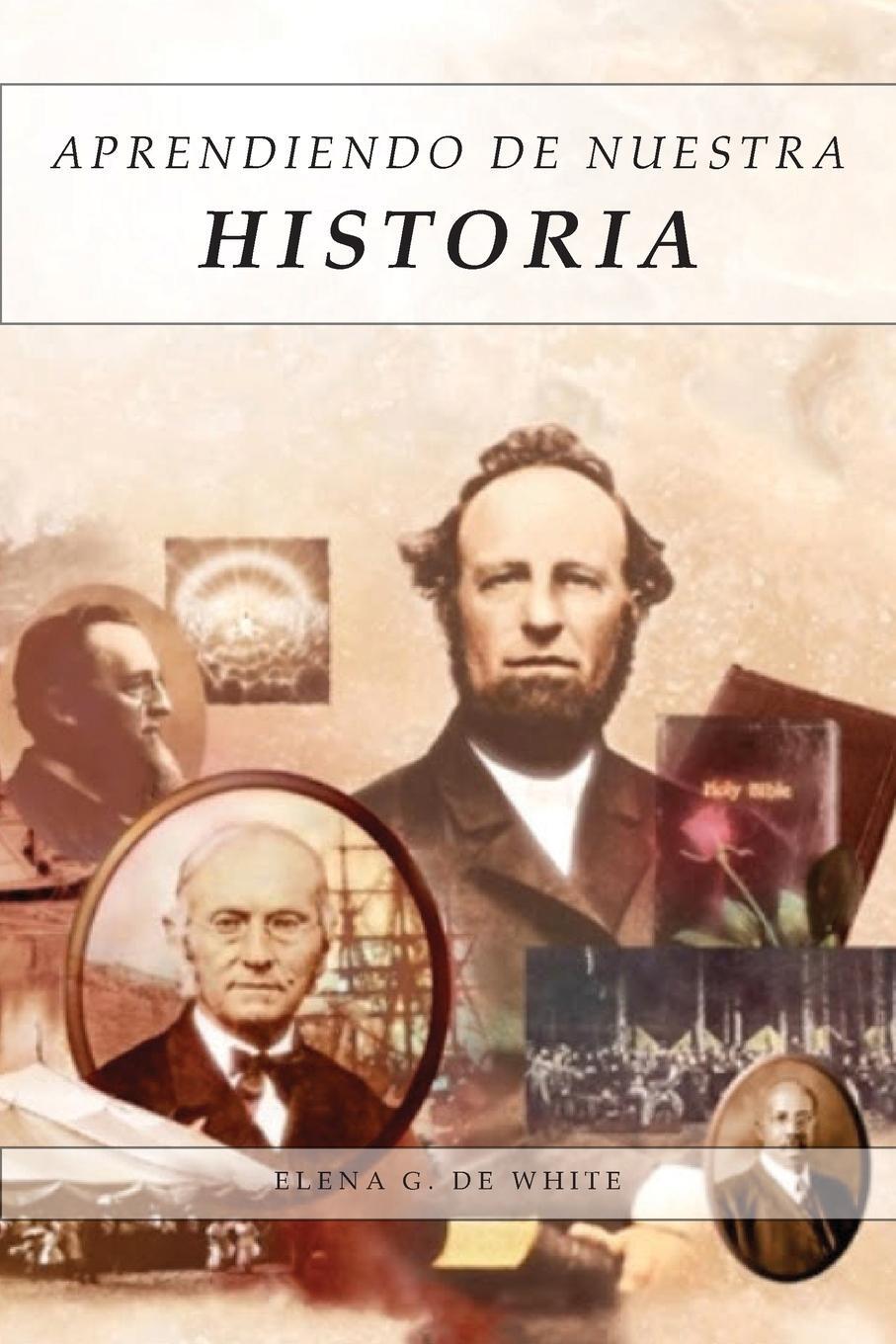 Cover: 9781088194492 | Aprendiendo de Nuestra Historia | Elena G. de White | Taschenbuch