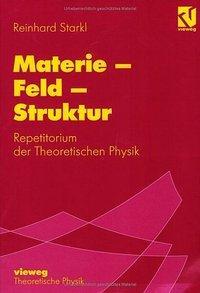 Cover: 9783540415381 | Materie - Feld - Struktur | Repetitorium der Theoretischen Physik