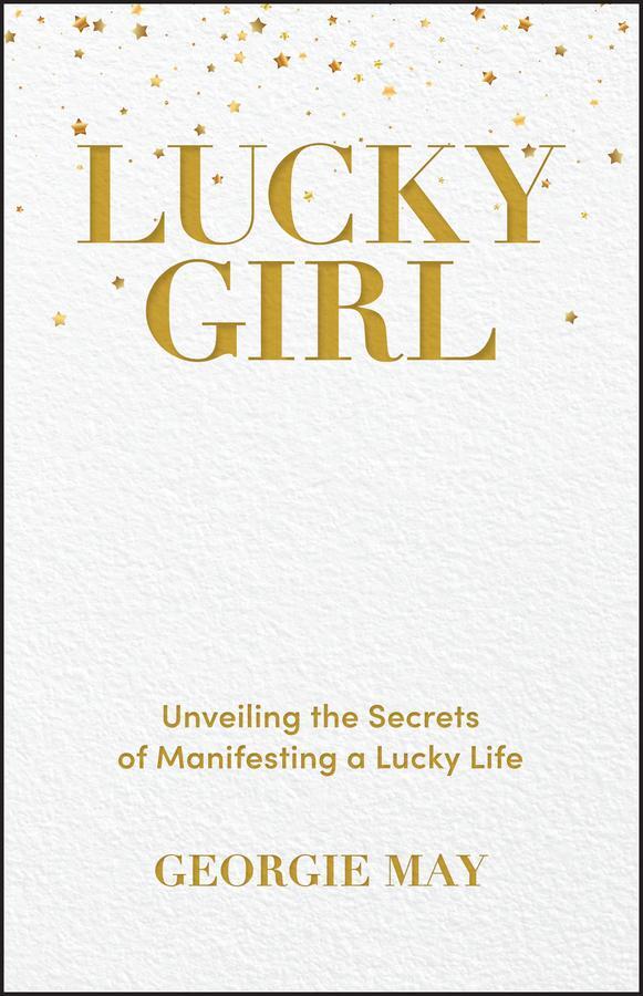 Cover: 9781394230693 | Lucky Girl | Unveiling the Secrets of Manifesting a Lucky Life | May