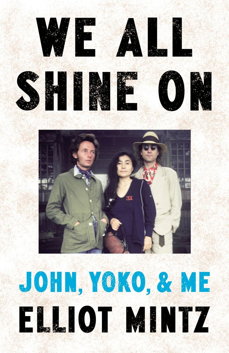 Cover: 9780857506078 | We All Shine On | John, Yoko, and Me | Elliot Mintz | Buch | Englisch