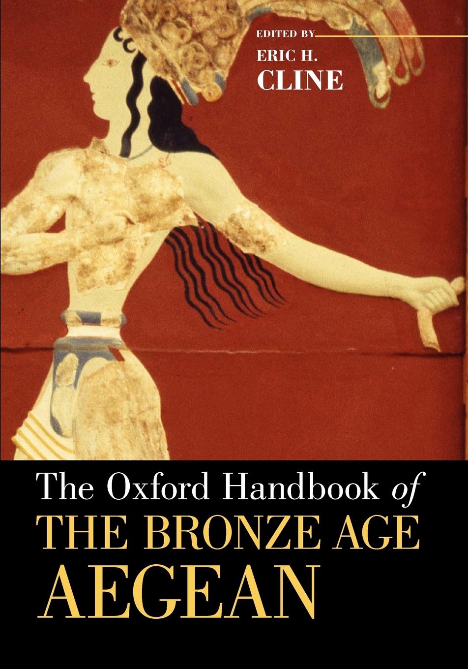 Cover: 9780199873609 | The Oxford Handbook of the Bronze Age Aegean | Eric H. Cline | Buch