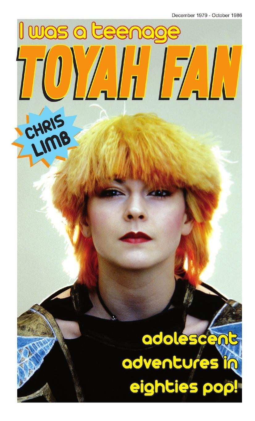 Cover: 9781447887218 | I Was A Teenage Toyah Fan | Chris Limb | Taschenbuch | Paperback