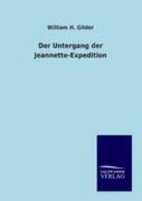 Cover: 9783864446801 | Der Untergang der Jeannette-Expedition | William H. Gilder | Buch