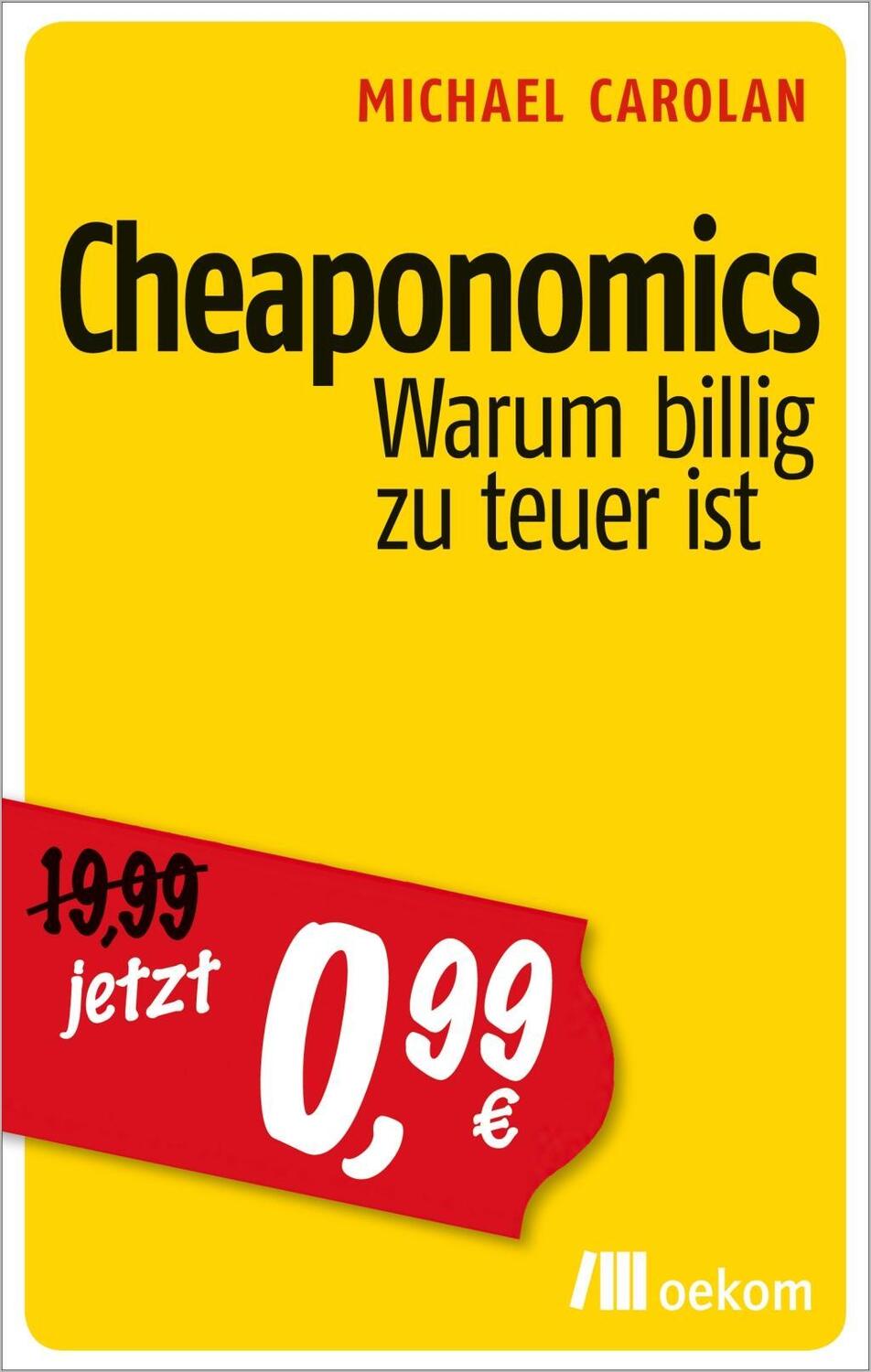Cover: 9783865817341 | Cheaponomics | Warum billig zu teuer ist | Michael Carolan | Buch