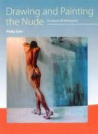 Cover: 9781785000478 | Drawing and Painting the Nude | A Course of 50 Lessons | Philip Tyler
