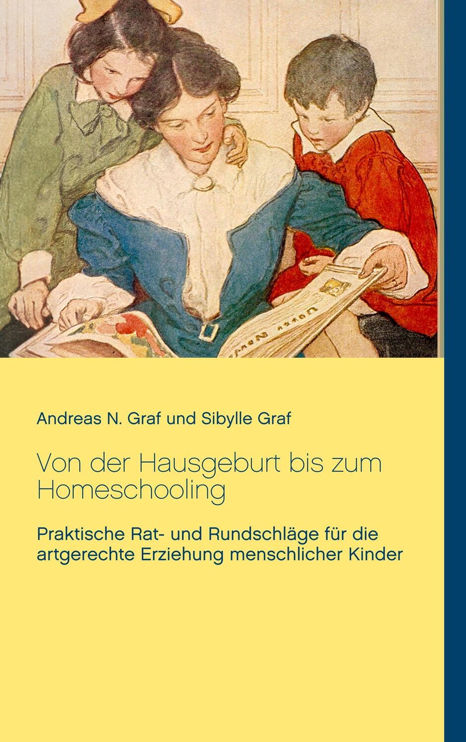 Cover: 9783746016351 | Von der Hausgeburt bis zum Homeschooling | Andreas N. Graf (u. a.)