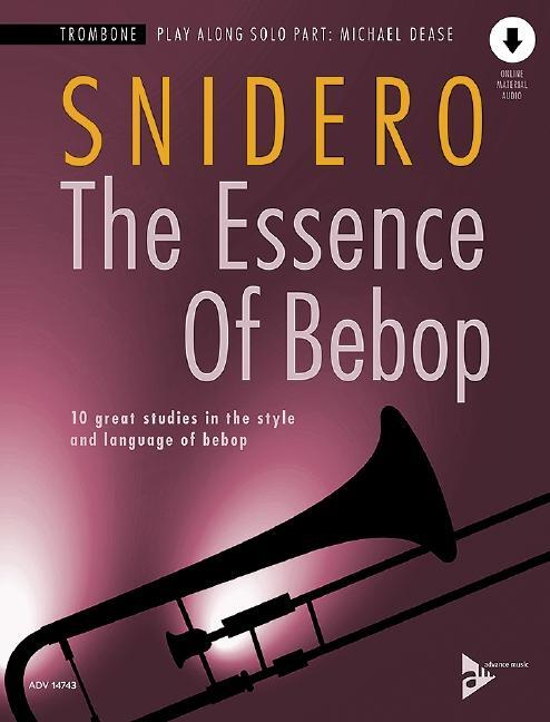 Cover: 9783954810710 | The Essence Of Bebop Trombone | Jim Snidero | Broschüre | 64 S. | 2020