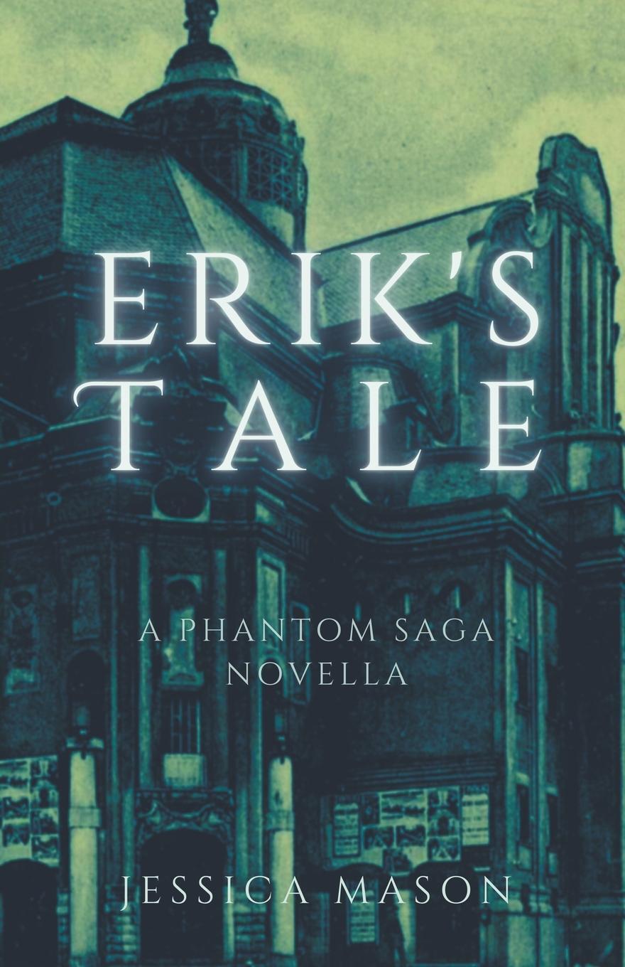 Cover: 9798988421115 | Erik's Tale | Jessica Mason | Taschenbuch | The Phantom Saga | 2023