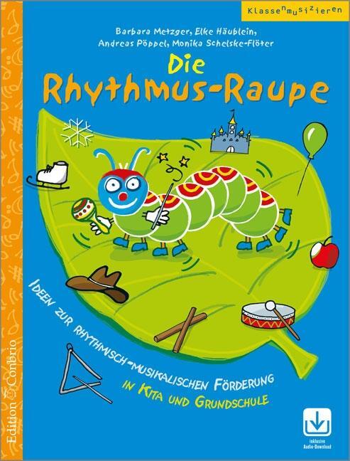 Cover: 9783905847987 | Die Rhythmus-Raupe | Broschüre | mit Audio-Download | Deutsch | 2023