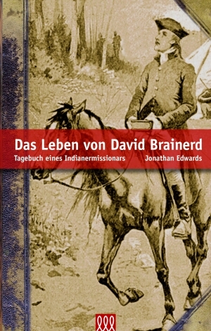 Cover: 9783941988354 | Das Leben von David Brainerd | Tagebuch eines Indianermissionars