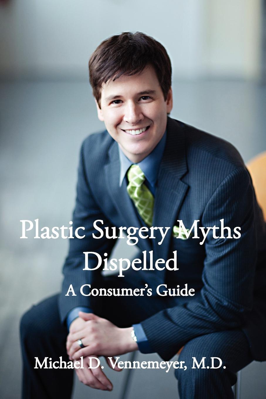 Cover: 9781456835934 | Plastic Surgery Myths Dispelled | A Consumer's Guide | D. | Buch