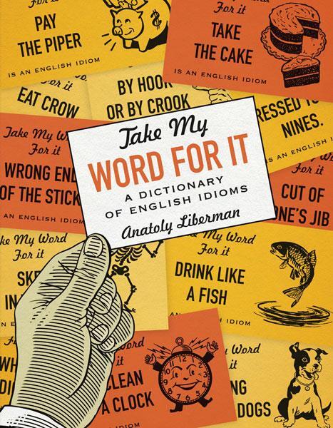 Cover: 9781517914127 | Take My Word for It | A Dictionary of English Idioms | Liberman | Buch