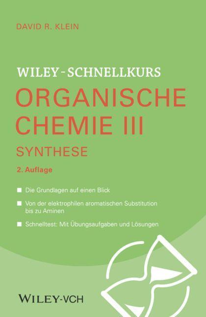 Cover: 9783527530564 | Wiley-Schnellkurs Organische Chemie III Synthese | David R. Klein