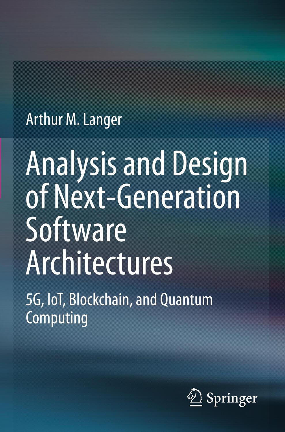 Cover: 9783030369019 | Analysis and Design of Next-Generation Software Architectures | Langer