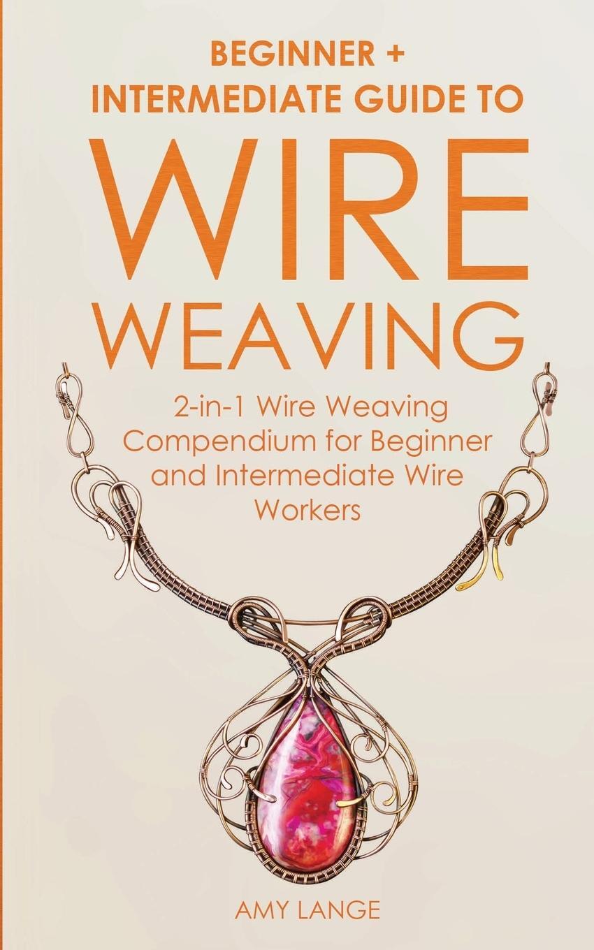 Cover: 9781951035150 | Wire Weaving | Amy Lange | Taschenbuch | Paperback | Englisch | 2019