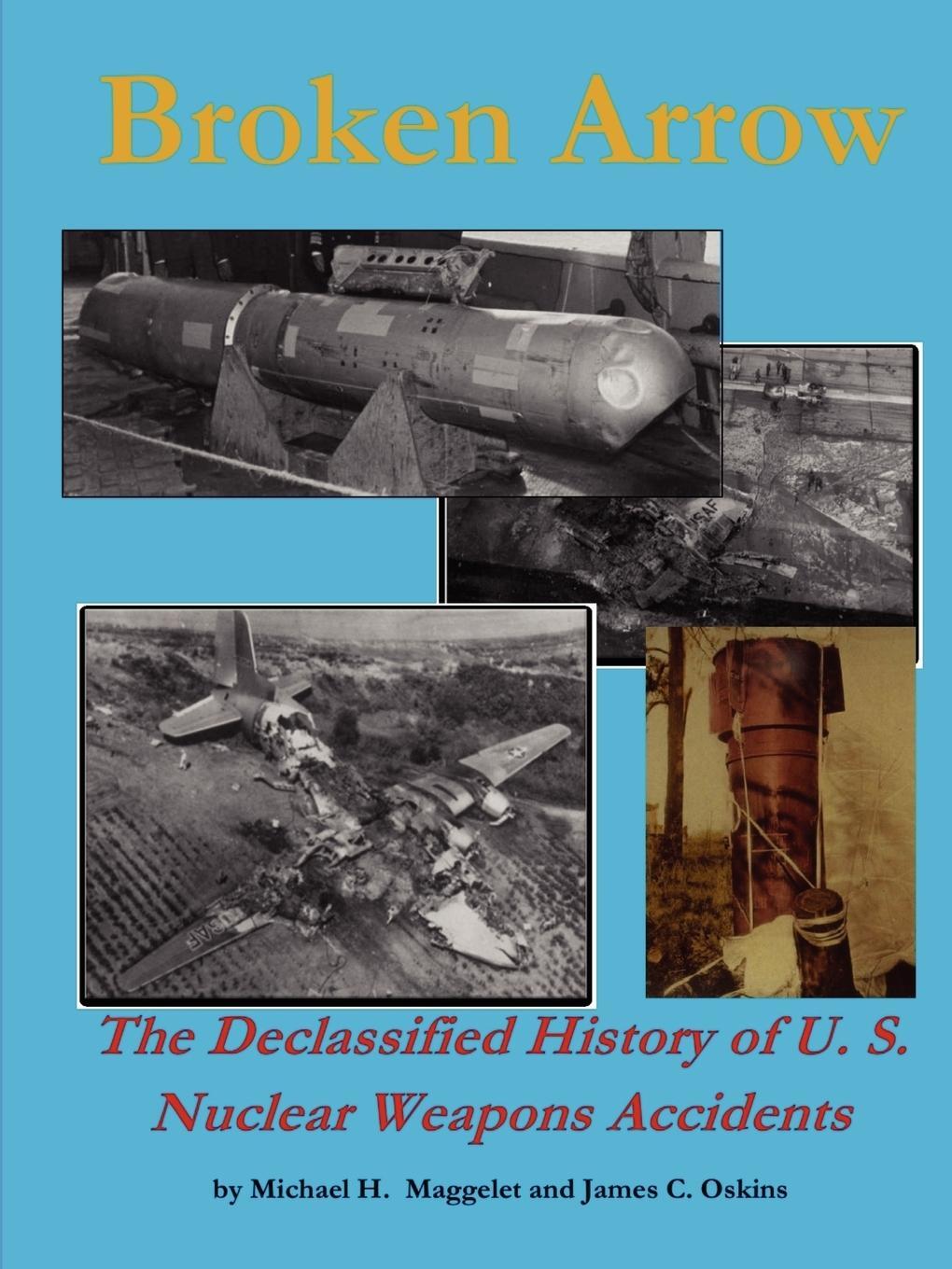 Cover: 9781435703612 | Broken Arrow - The Declassified History of U.S. Nuclear Weapons...