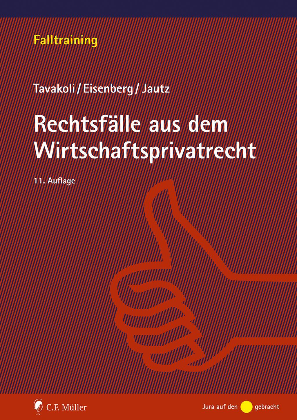 Cover: 9783811460799 | Rechtsfälle aus dem Wirtschaftsprivatrecht | Anusch Tavakoli (u. a.)