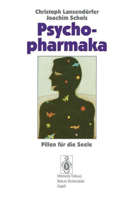 Cover: 9783540585268 | Psychopharmaka | Pillen für die Seele | Joachim Scholz (u. a.) | Buch