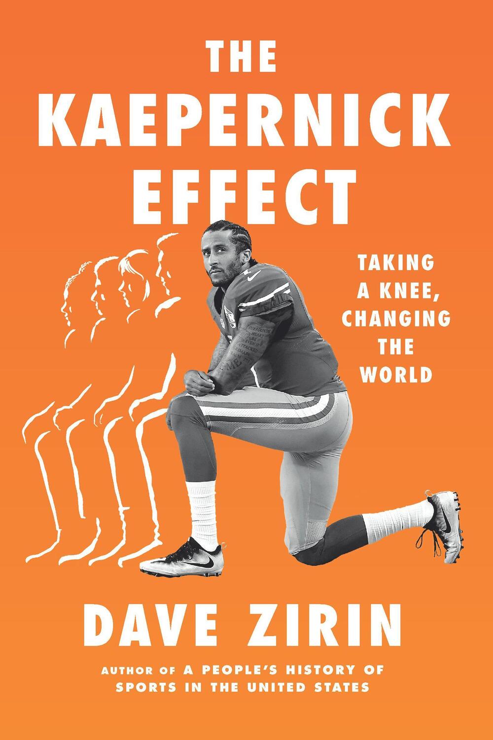 Cover: 9781620976753 | The Kaepernick Effect: Taking a Knee, Changing the World | Dave Zirin