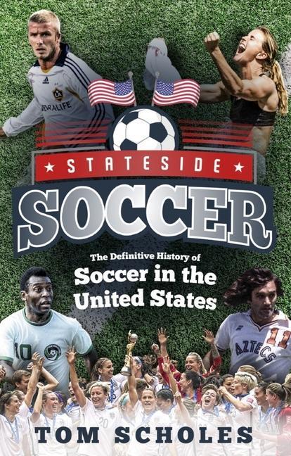 Cover: 9781785315213 | Stateside Soccer | Tom Scholes | Taschenbuch | Kartoniert / Broschiert
