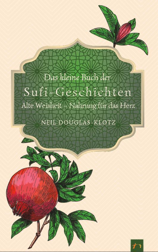 Cover: 9783947831487 | Das kleine Buch der Sufi-Geschichten | Neil Douglas-Klotz | Buch