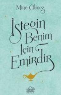 Cover: 9786052164990 | Istegin Benim Icin Emirdir | Mine Ölmez | Taschenbuch | Türkisch