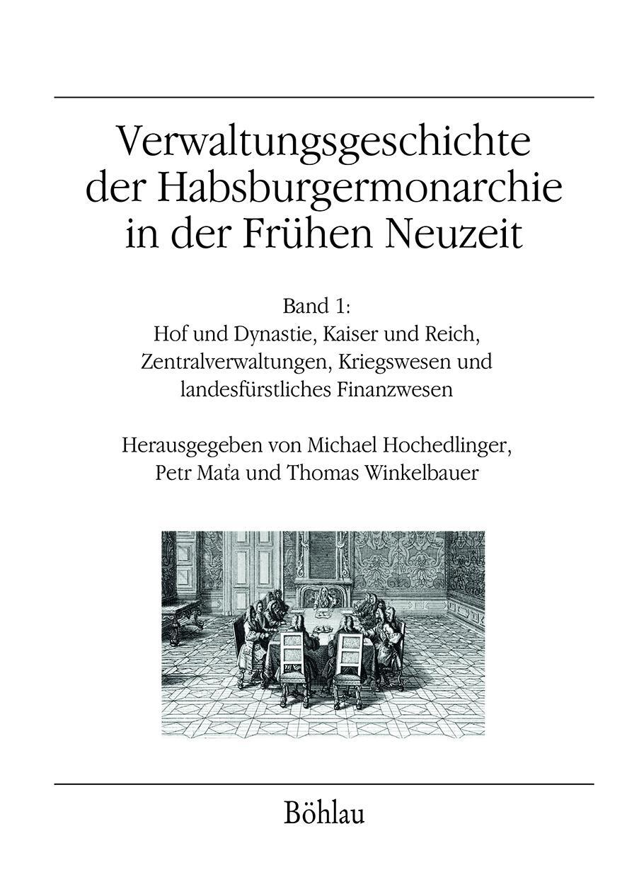 Cover: 9783205207665 | Verwaltungsgeschichte der Habsburgermonarchie in der Frühen Neuzeit