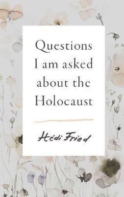 Cover: 9781911617778 | Questions I Am Asked About the Holocaust | Hedi Fried | Buch | 2019
