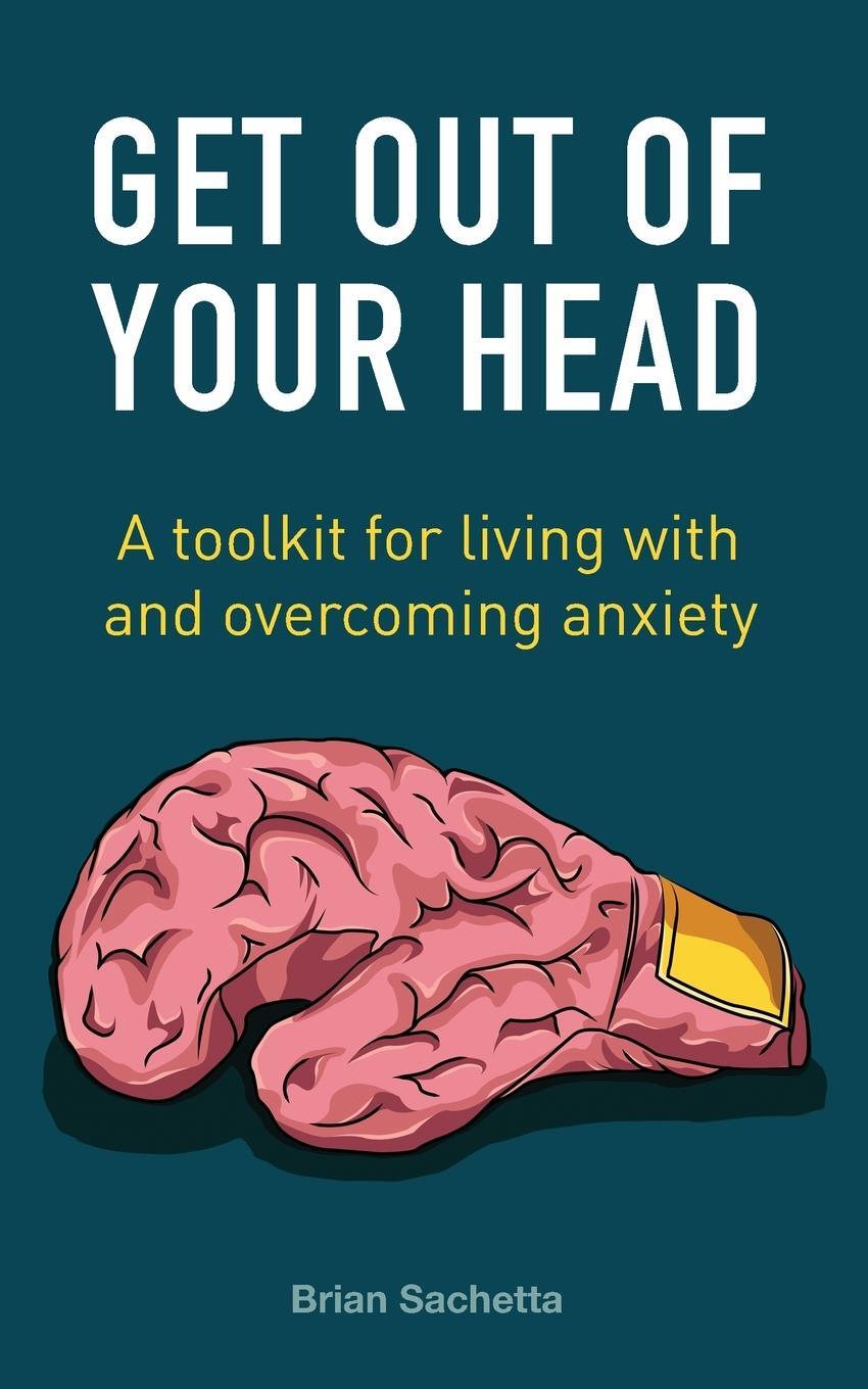 Cover: 9781732932616 | Get Out of Your Head | Brian Sachetta | Taschenbuch | Paperback | 2018
