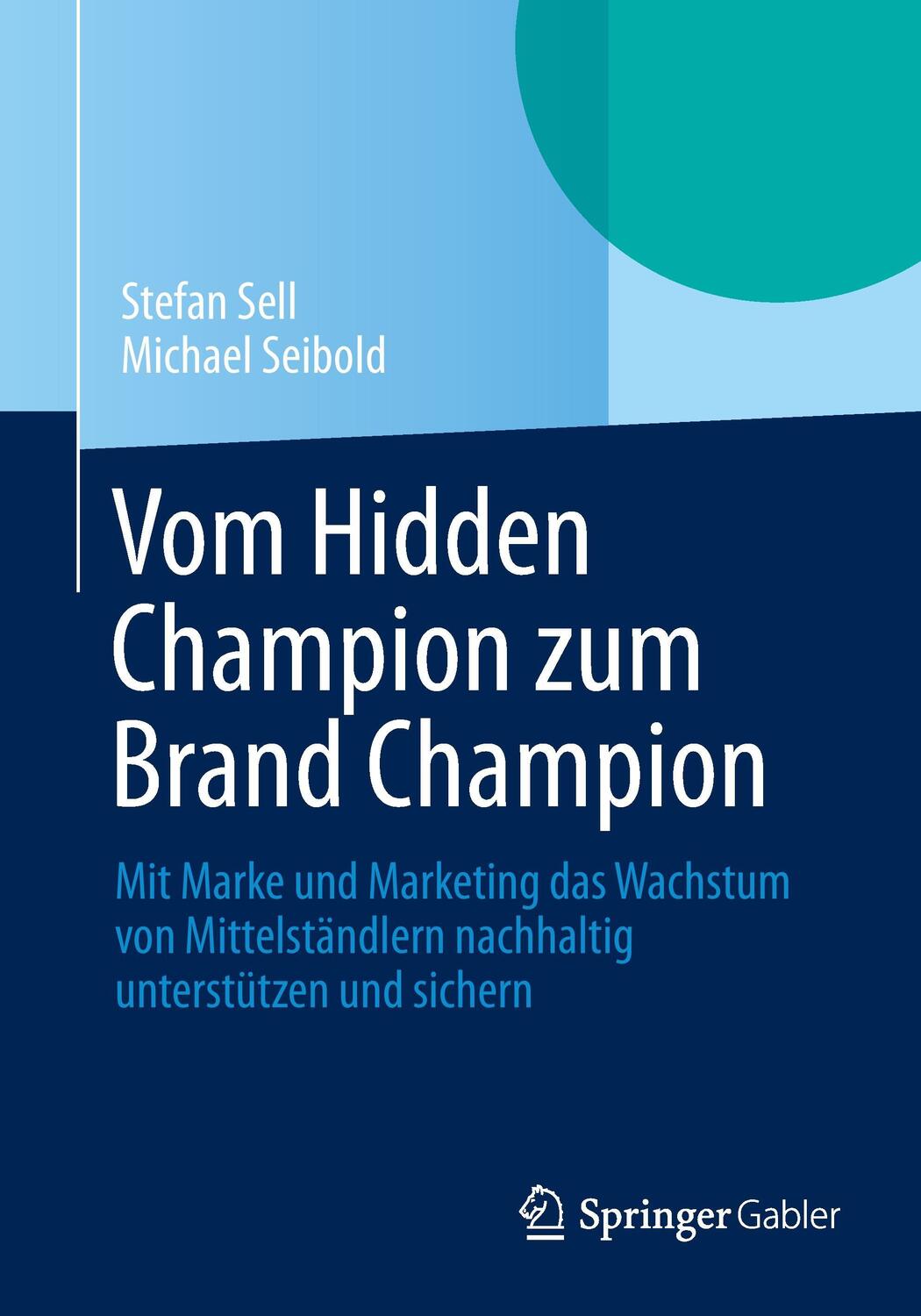 Cover: 9783658039875 | Vom Hidden Champion zum Brand Champion | Stefan Sell (u. a.) | Buch