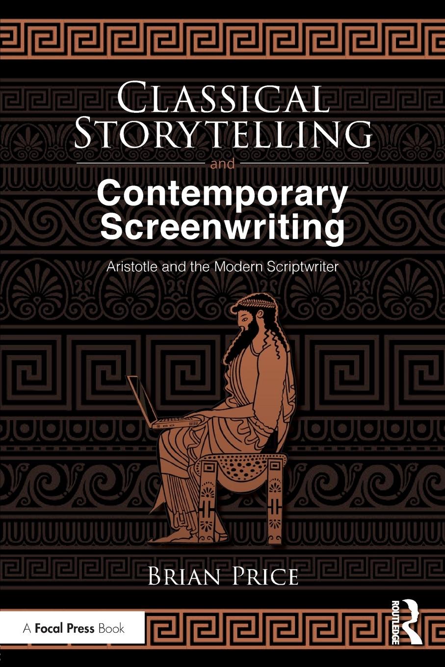 Cover: 9781138553408 | Classical Storytelling and Contemporary Screenwriting | Brian Price