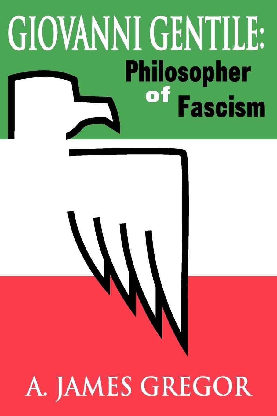 Cover: 9780765805935 | Giovanni Gentile | Philosopher of Fascism | A. James Gregor | Buch