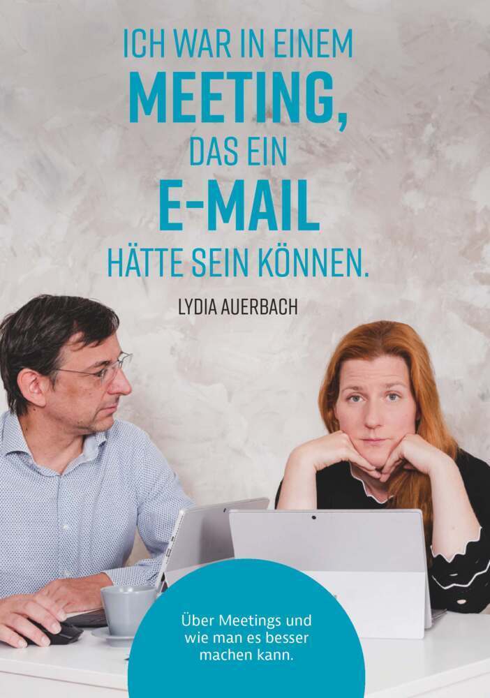 Cover: 9783991520832 | Ich war in einem Meeting, das ein E-Mail hätte sein können. | Auerbach