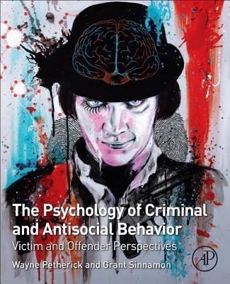 Cover: 9780128092873 | The Psychology of Criminal and Antisocial Behavior | Sinnamon (u. a.)