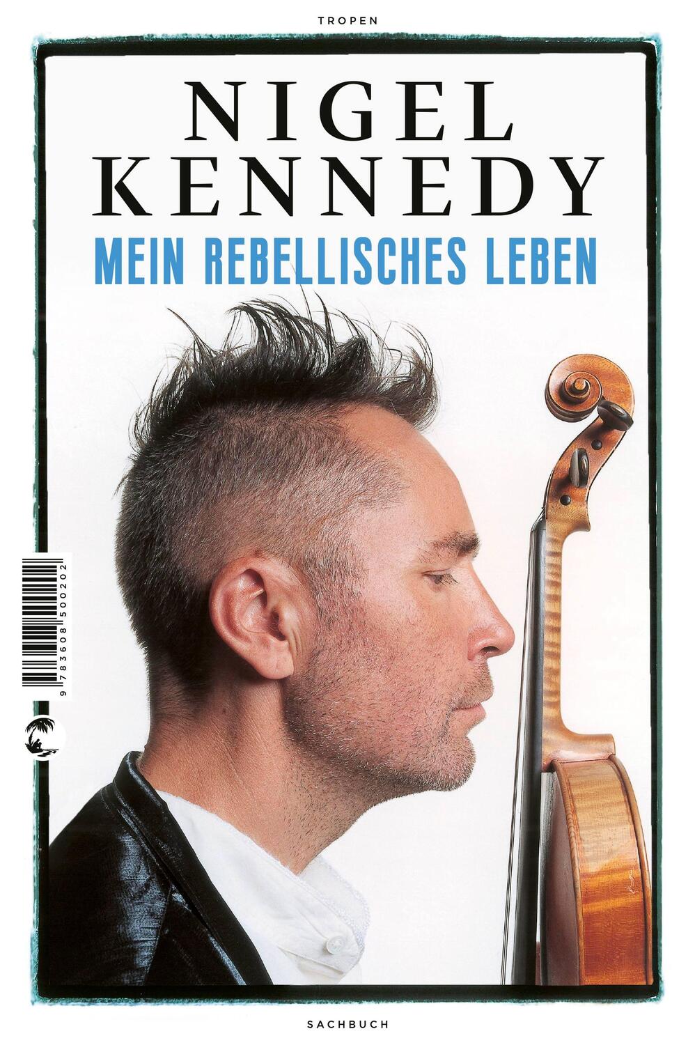 Cover: 9783608500202 | Mein rebellisches Leben | Mein Leben | Nigel Kennedy | Buch | Deutsch