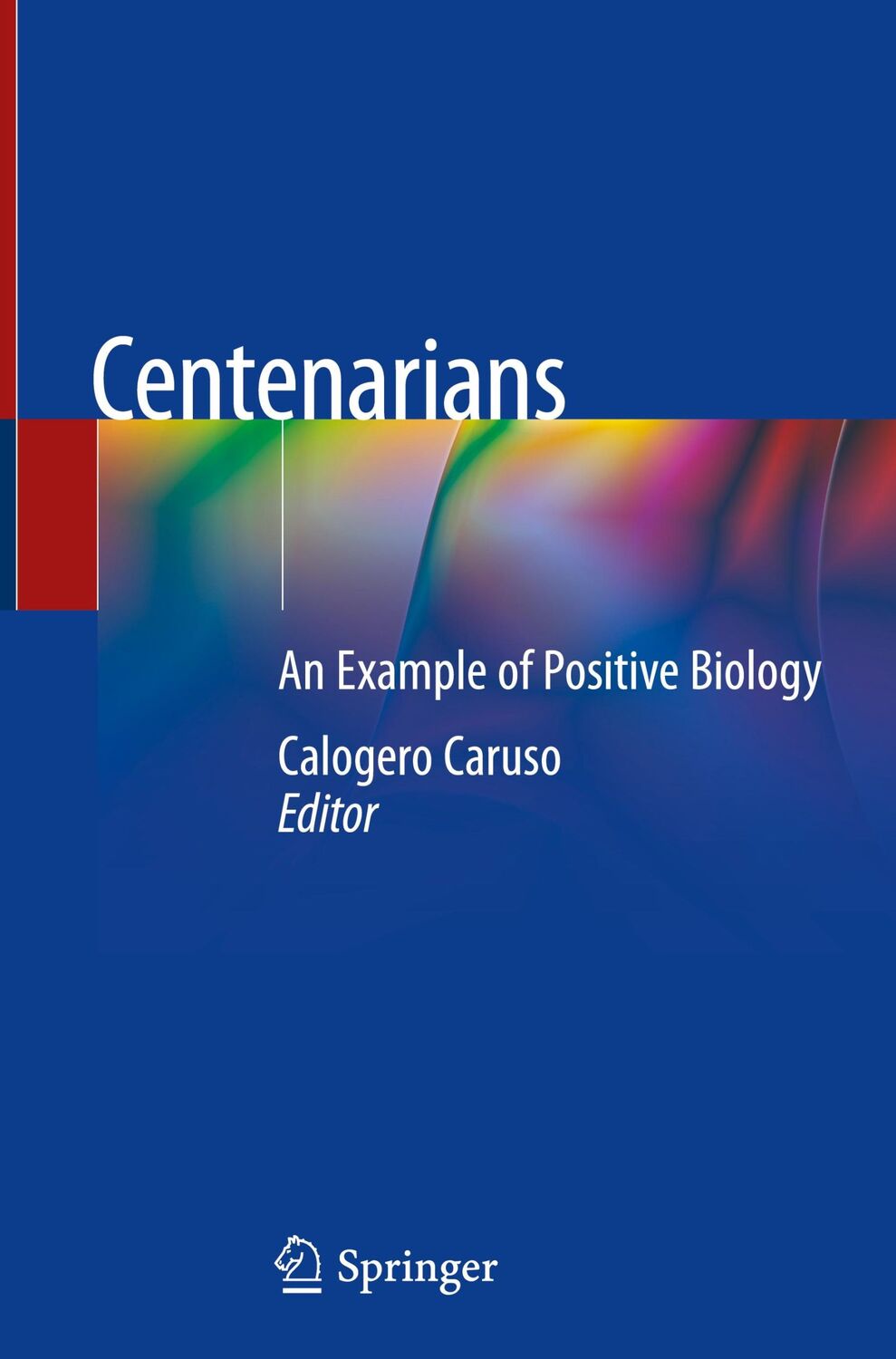 Cover: 9783030207618 | Centenarians | An Example of Positive Biology | Calogero Caruso | Buch